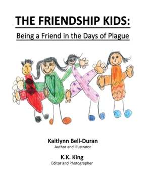 Paperback The Friendship Kids: Being A Friend In The Days of Plague Book