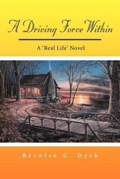 Paperback A Driving Force Within: A 'Real Life' Novel Book