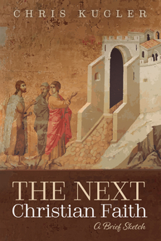 Hardcover The Next Christian Faith: A Brief Sketch Book