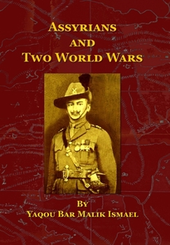 Paperback Assyrians and Two World Wars: Assyrians from 1914 to 1945 Book