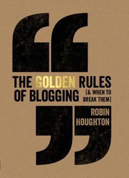 Paperback The Golden Rules of Blogging Book