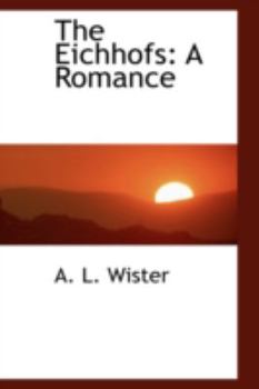 The Eichhofs : A Romance