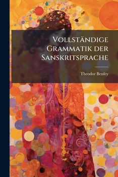 Paperback Vollständige Grammatik der Sanskritsprache [German] Book
