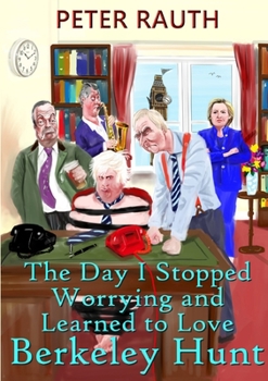 Paperback The Day I Stopped Worrying and Learned to Love Berkeley Hunt Book