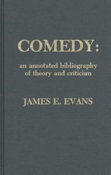 Hardcover Comedy: An Annotated Bibliography of Theory and Criticism Book