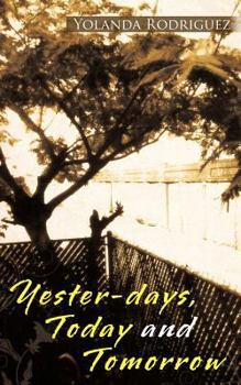 Paperback Yester-days, Today and Tomorrow Book
