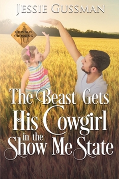 The Beast Gets His Cowgirl in the Show Me State (Cowboy Crossing Western Sweet Romance) - Book #4 of the Cowboy Crossing