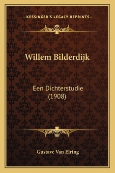 Paperback Willem Bilderdijk: Een Dichterstudie (1908) [Dutch] Book