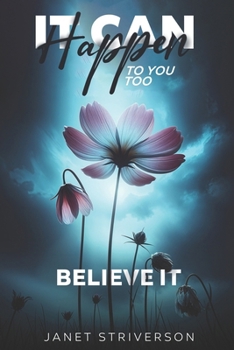 Paperback It Can Happen To You Too: Believe It Book