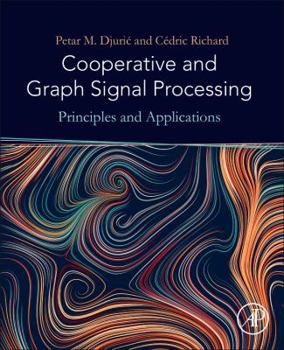 Paperback Cooperative and Graph Signal Processing: Principles and Applications Book