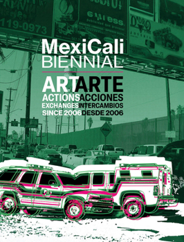 Hardcover Mexicali Biennial: Art, Actions, Exchanges Since 2006 Book