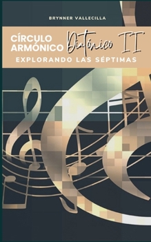 Paperback Círculo armónico diatónico 2: Explorando las séptimas [Spanish] Book
