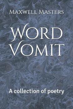 Paperback Word Vomit: A Collection of Poetry Book