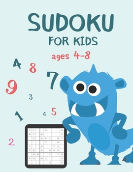 Paperback Sudoku For Kids Ages 4-8: 130 Fun And Challenging Sudoku Puzzles For Kids 4-8 Book