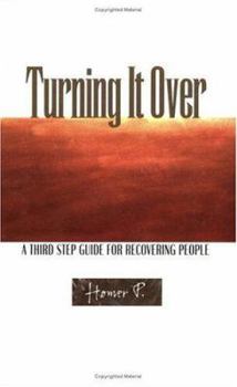 Paperback Turning It over: A Third Step Guide for Recovering People Book