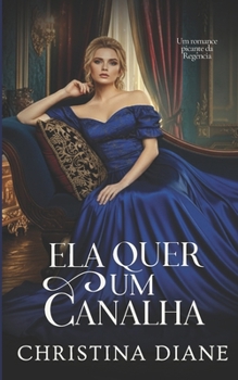Paperback Ela Quer um Canalha: Um romance picante da Regência [Portuguese] Book