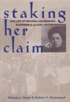 Hardcover Staking Her Claim: Life Of Belinda Mulrooney Book