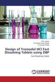 Design of Tramadol HCl Fast Dissolving Tablets using DBP: Fast Dissolving Tablet