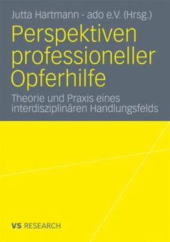 Paperback Perspektiven Professioneller Opferhilfe: Theorie Und PRAXIS Eines Interdisziplinären Handlungsfelds [German] Book