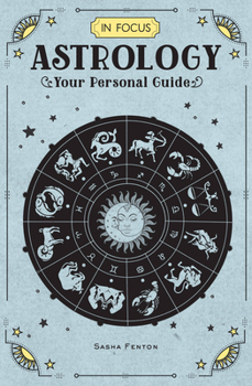 In Focus Astrology: Your Personal Guide - Book #1 of the In Focus