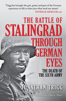 Paperback The Battle of Stalingrad Through German Eyes: The Death of the Sixth Army Book