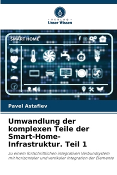 Paperback Umwandlung der komplexen Teile der Smart-Home-Infrastruktur. Teil 1 [German] Book