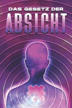 Paperback Das Gesetz der Absicht: Die Gesetze des Universums #14 [German] Book