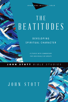 Paperback The Beatitudes: Developing Spiritual Character Book