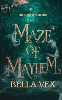 Paperback Maze of Mayhem: The Corn Will Decide Book