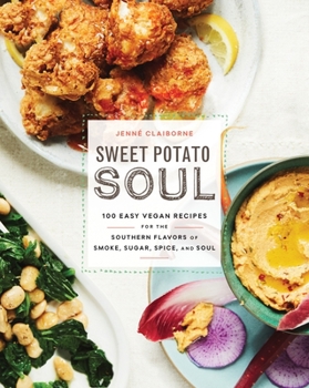 Paperback Sweet Potato Soul: 100 Easy Vegan Recipes for the Southern Flavors of Smoke, Sugar, Spice, and Soul: A Cookbook Book