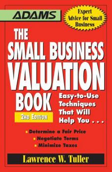Paperback The Small Business Valuation Book: Easy-To-Use Techniques That Will Help You... Determine a Fair Price, Negotiate Terms, Minimize Taxes Book