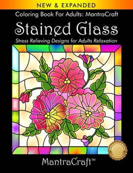Paperback Coloring Book For Adults: MantraCraft: Stained Glass: Stress Relieving Designs for Adults Relaxation Book