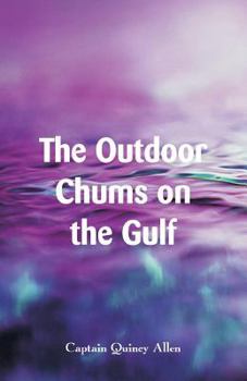 Paperback The Outdoor Chums on the Gulf Book