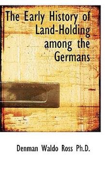 Paperback The Early History of Land-Holding Among the Germans Book