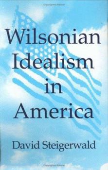 Hardcover Wilsonian Idealism in America Book