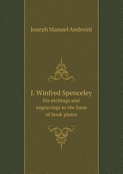 Paperback J. Winfred Spenceley his etchings and engravings in the form of book plates Book