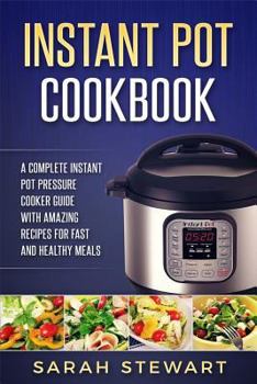 Paperback Instant Pot Cookbook: A Complete Instant Pot Pressure Cooker Guide with Amazing Book