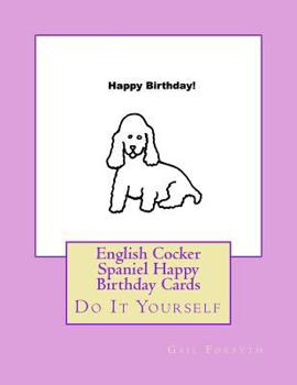 Paperback English Cocker Spaniel Happy Birthday Cards: Do It Yourself Book