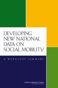Paperback Developing New National Data on Social Mobility: A Workshop Summary Book