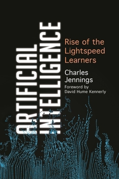 Hardcover Artificial Intelligence: Rise of the Lightspeed Learners Book