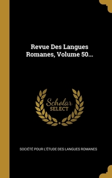 Hardcover Revue Des Langues Romanes, Volume 50... [French] Book