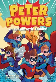 Paperback Peter Powers and His Fantastic Family! Book