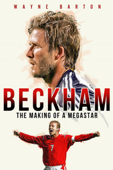Hardcover Beckham: The Making of a Megastar Book