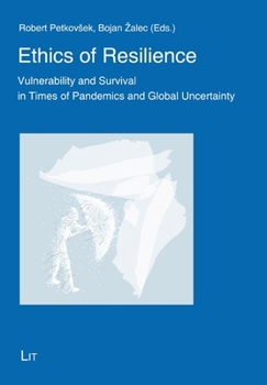 Paperback Ethics of Resilience: Vulnerability and Survival in Times of Pandemics and Global Uncertainty Book