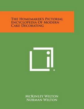 Paperback The Homemaker's Pictorial Encyclopedia of Modern Cake Decorating Book