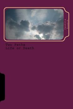 Paperback Two Paths: Life or Death: Choose Ye This Day Book