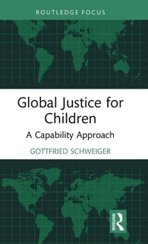 Hardcover Global Justice for Children: A Capability Approach Book