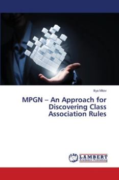 Paperback MPGN - An Approach for Discovering Class Association Rules Book