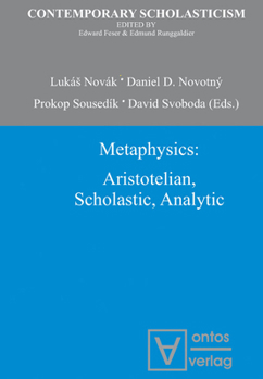 Hardcover Metaphysics: Aristotelian, Scholastic, Analytic Book