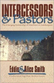 Paperback Intercessors & Pastors : The Emerging Partnership of Watchmen & Gatekeepers Book